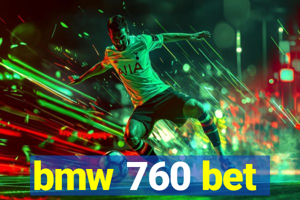 bmw 760 bet
